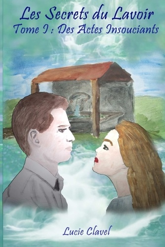 Emprunter Les Secrets du Lavoir - Tome I : Des Actes Insouciants livre