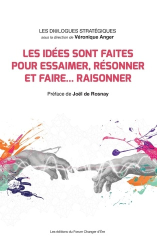 Emprunter Les idées sont faites pour essaimer, résonner et faire. Raisonner ! livre