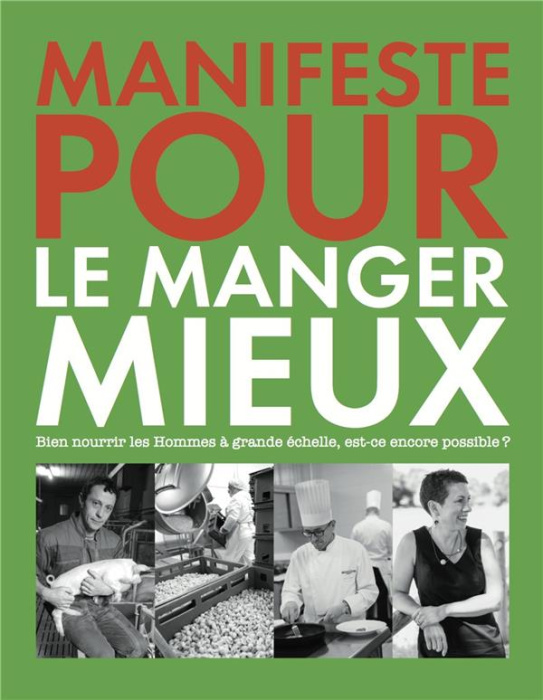 Emprunter Manifeste pour le manger mieux. Bien nourrir les hommes à grande échelle, est-ce encore possible ? livre