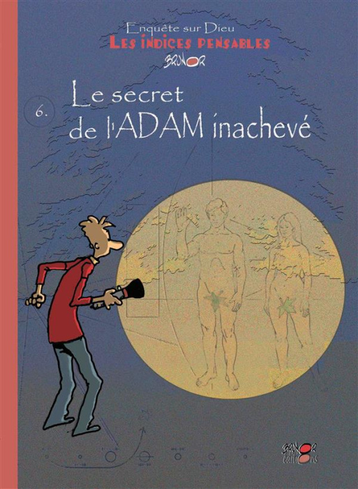 Emprunter Enquêtes sur Dieu - Les indices pensables Tome 6 : Le secret de l'ADAM inachevé livre