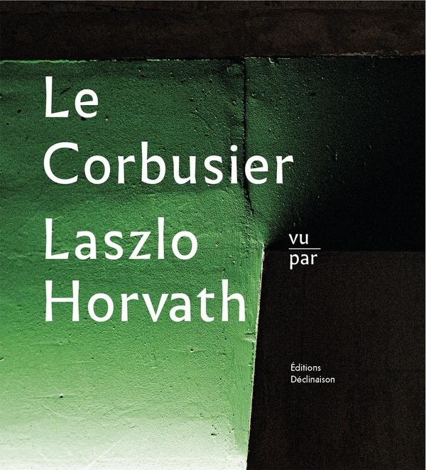Emprunter Le Corbusier vu par Laszlo Horvath. Edition bilingue français-anglais livre