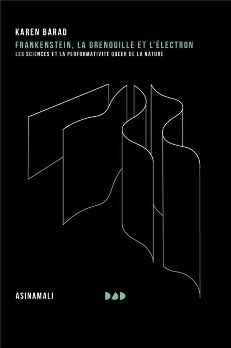 Emprunter Frankenstein, la grenouille et l'électron. Les sciences et la performance queer de la nature livre