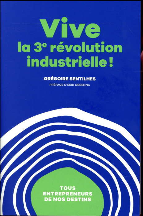 Emprunter Vive la 3e révolution industrielle ! / Tous entrepreneurs de nos destins livre