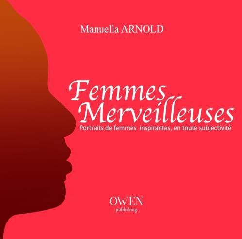 Emprunter Femmes merveilleuses. Portraits de femmes inspirantes, en toute subjectivié livre
