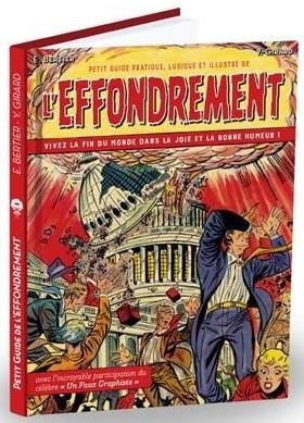 Emprunter Petit guide pratique, ludique et illustré de l'effondrement. Vivez la fin du monde dans la joie et l livre