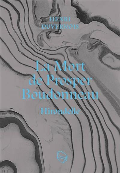 Emprunter La mort de Prosper Boudonneau. Hirondelle livre