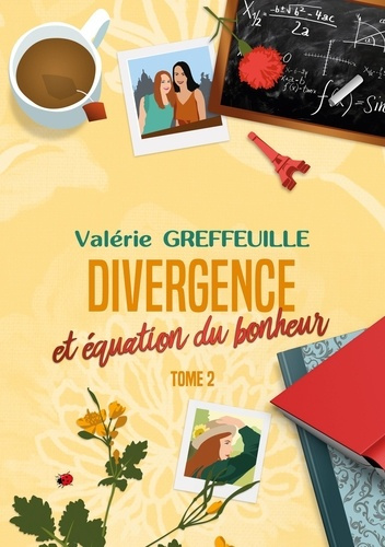 Emprunter Divergence et équation du bonheur. Tome 2 livre