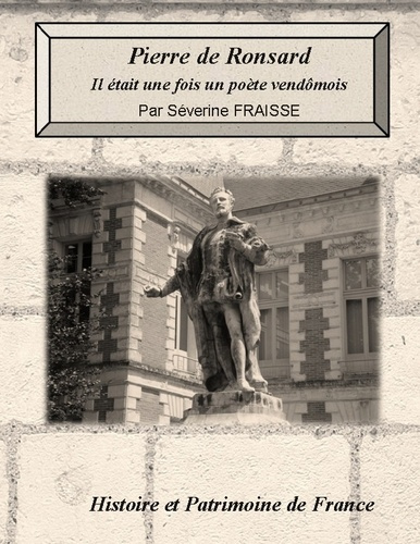 Emprunter Pierre de Ronsard. Il était une fois un poète vendômois livre