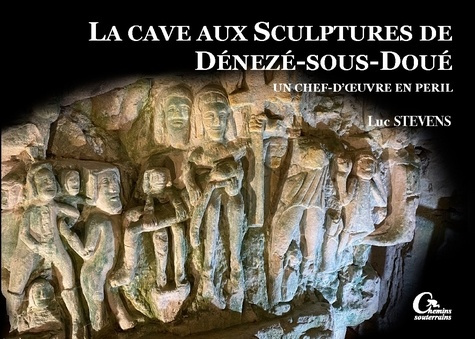 Emprunter La cave aux sculptures de Dénezé-sous-Doué. Un chef d'oeuvre en péril (T.1) livre