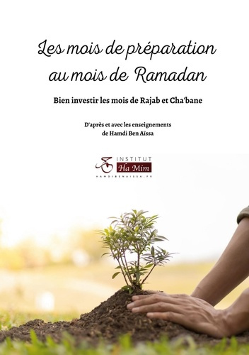 Emprunter Les mois de préparation au mois de Ramadan. Bien investir les mois de Rajab et Cha'bane livre