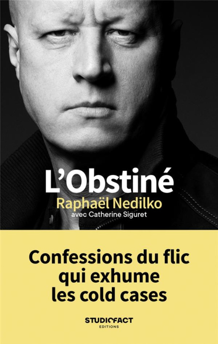 Emprunter L'obstiné. Confessions du flic qui exhume les cold cases livre