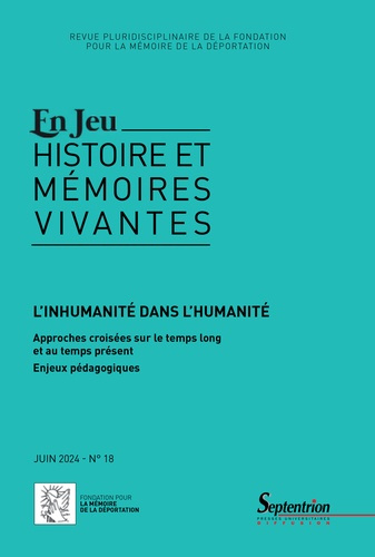 Emprunter En Jeu N° 18, juin 2024 : L'inhumanité dans l'humanité. Approches croisées sur le temps long et au t livre
