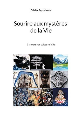 Emprunter Sourire aux mystères de la Vie. à travers nos cultes et sous des images livre