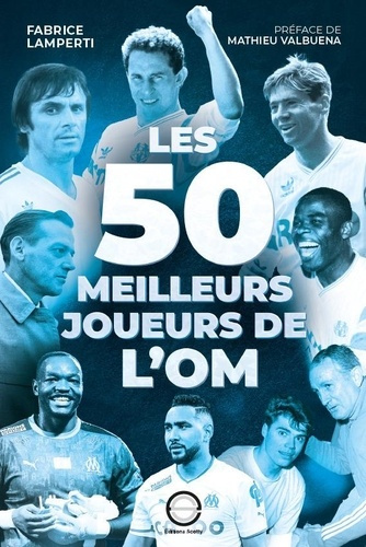 Emprunter Les 50 meilleurs joueurs de l'OM livre