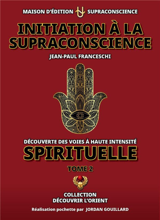 Emprunter Initiation à la Supraconscience Tome 2 - Découverte des Voies à haute Intensité Spirituelle. tome 2 livre