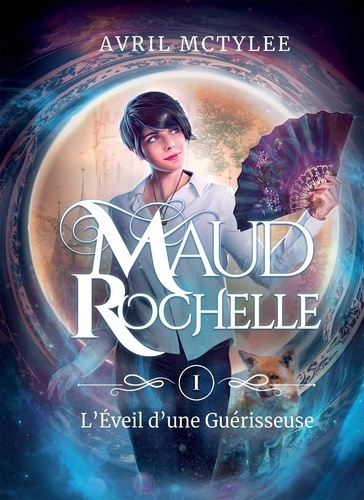 Emprunter Maud rochelle tome 1. L'Eveil d'une Guérisseuse livre
