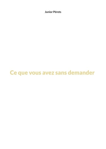 Emprunter Ce que vous avez sans demander livre