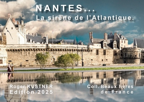 Emprunter Nantes. La sirène de l'Atlantique livre