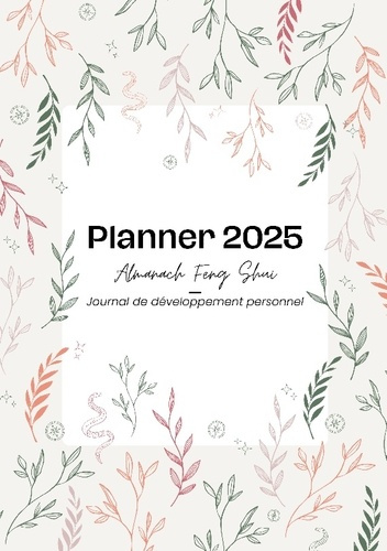 Emprunter Planner 2025 des bonnes énergies. Almanach Feng Shui et journal de développement personnel livre
