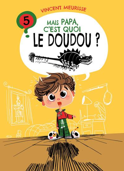 Emprunter Mais papa, c'est quoi le doudou ? (tome 5) livre
