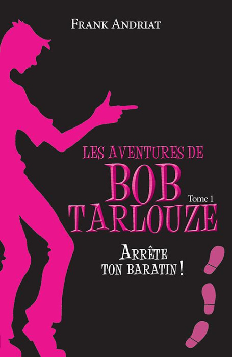 Emprunter LES AVENTURES DE BOB TARLOUZE - TOME 1 - ARRETE TON BARATIN livre