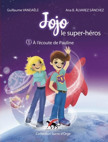 Emprunter Jojo le super-héros Tome 1 : A l'écoute de Pauline livre