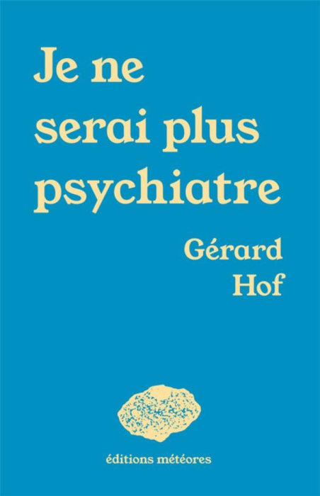Emprunter Je ne serai plus psychiatre livre