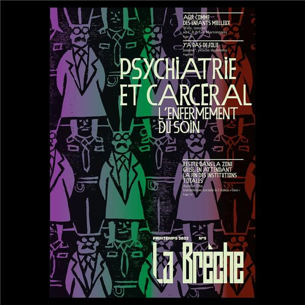 Emprunter La brèche N° 5, printemps 2023 : Psychiatrie et carcéral. L'enfermement du soin livre