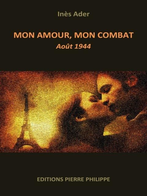 Emprunter Mon amour, mon combat. Août 1944 livre