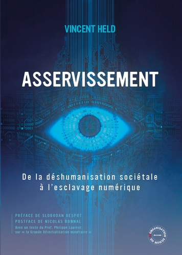 Emprunter Asservissement. De la déshumanisation sociétale à l'esclavage numérique livre