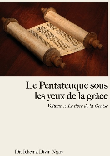 Emprunter Le pentateuque sous les yeux de la Grâce. Tome 1 : Le livre de la Genèse livre
