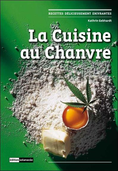 Emprunter La cuisine au Chanvre. Recettes délicieusement enivrantes livre