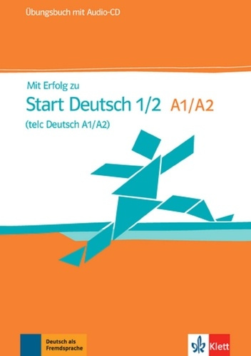 Emprunter MIT ERFOLG ZU START DEUTSCH 1/2 (TELC DEUTSCH A1/A2) - CAHIER D'EXERCICES livre