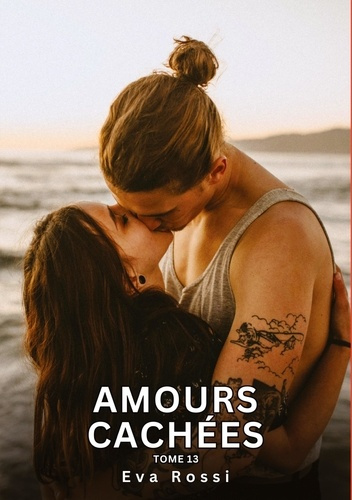 Emprunter Amours Cachées. Tome 13. Histoires Érotiques Interdites de Sexe Tabou pour Adultes livre