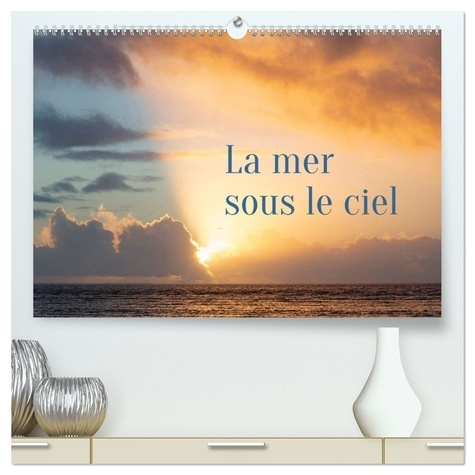 Emprunter La mer sous le ciel (Calendrier mural 2026 DIN A2 vertical) calendrier de bureau. L'immensité du ci livre