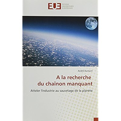 Emprunter A la recherche du chaînon manquant / Atteler l'industrie au sauvetage de la planète livre