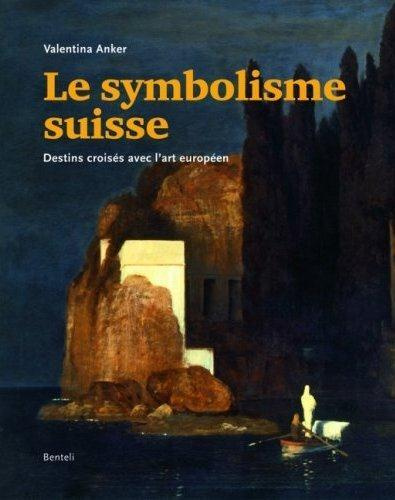 Emprunter LE SYMBOLISME SUISSE - DESTINS CROISES AVEC L'ART EUROPEEN livre