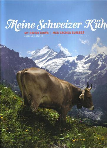 Emprunter MEINE SCHWEIZER KUHE - MES VACHES SUISSES - MY SWISS COWS - ALLEMAND/ FRANCAIS/ANGLAIS livre