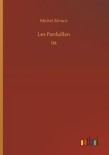 Emprunter Les Pardaillan Tome 6 livre
