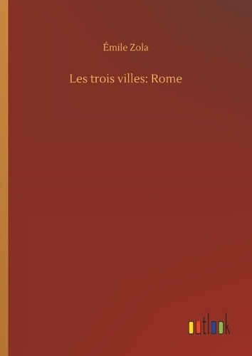 Emprunter Les trois villes: Rome livre