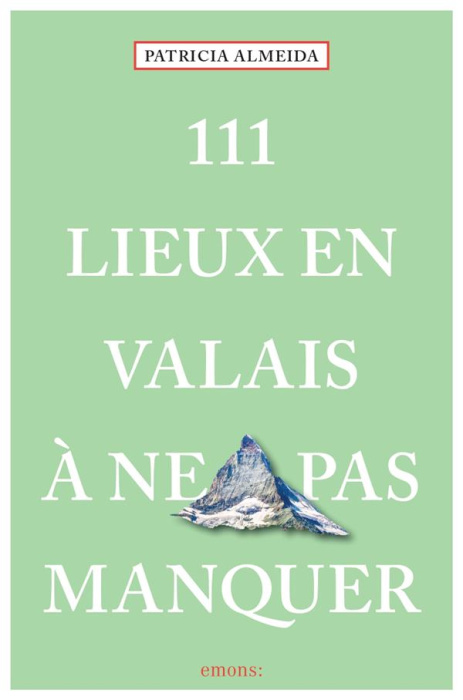 Emprunter 111 Lieux dans le Valais à ne pas manquer livre