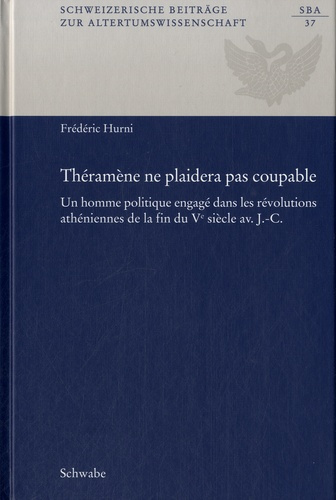 Emprunter Théramène ne plaidera pas coupable. Un homme politique engagé dans les révolutions athéniennes de la livre