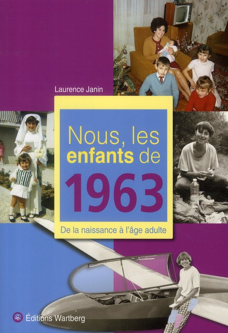 Emprunter Nous, les enfants de 1963. De la naissance à l'âge adulte livre