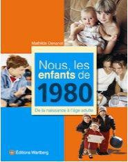 Emprunter Nous, les enfants de 1980. De la naissance à l'âge adulte livre