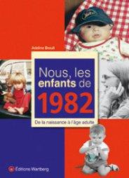 Emprunter Nous, les enfants de 1982. De la naissance à l'âge adulte livre