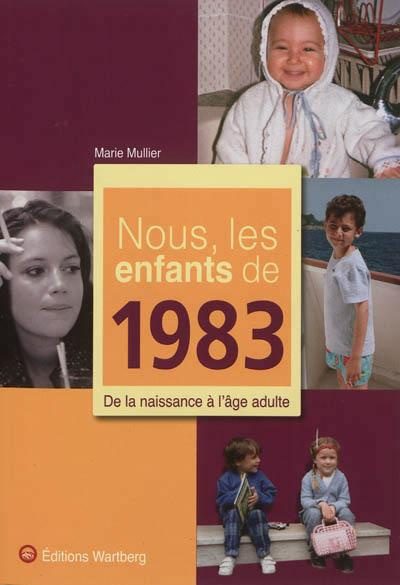 Emprunter Nous, les enfants de 1983. De la naissance à l'âge adulte livre