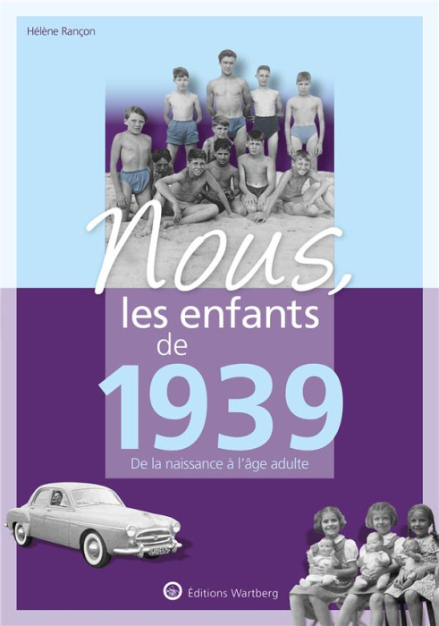 Emprunter Nous, les enfants de 1939. De la naissance à l'âge adulte livre