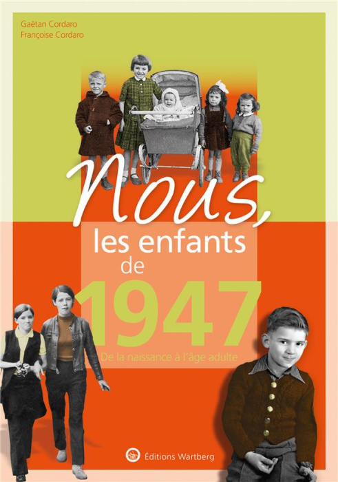 Emprunter Nous, les enfants de 1947. De la naissance à l'âge adulte, 19e édition livre
