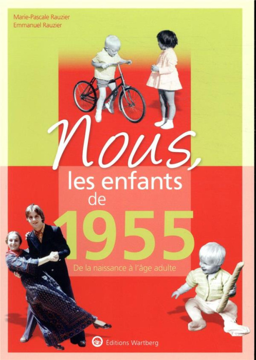 Emprunter Nous, les enfants de 1955. De la naissance à l'âge adulte, 18e édition livre