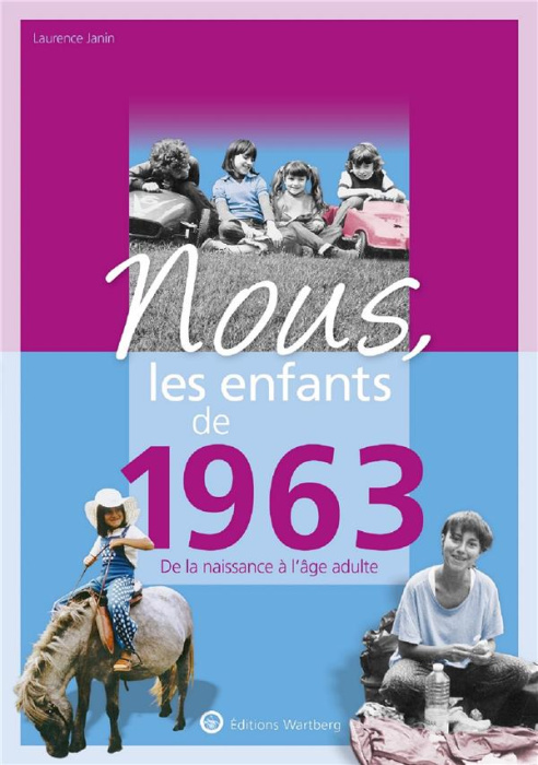 Emprunter Nous, les enfants de 1963. De la naissance à l'âge adulte livre